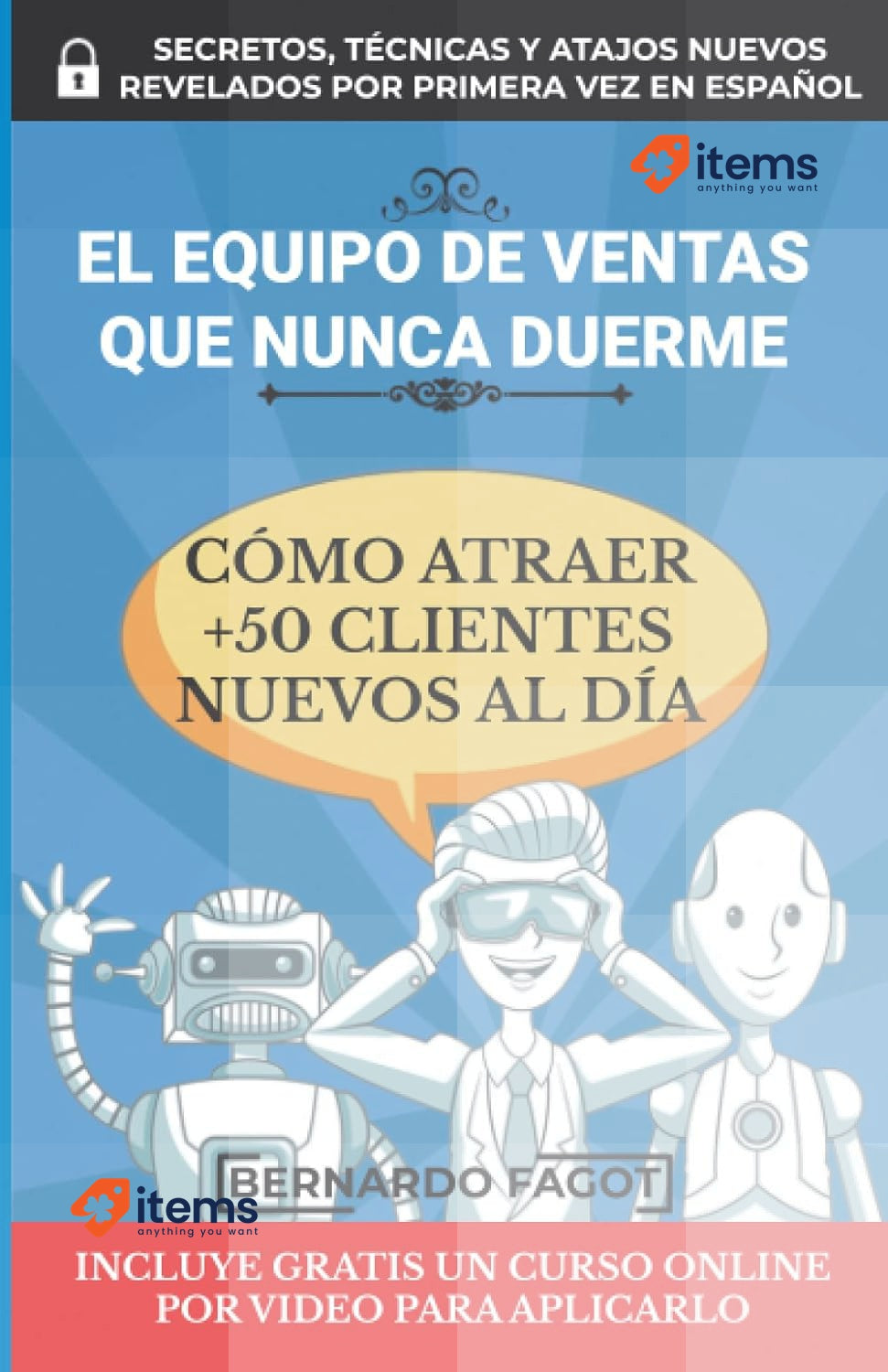 El Equipo De Ventas Que Nunca Duerme - Como Atraer +50 Clientes Nuevos al Dia