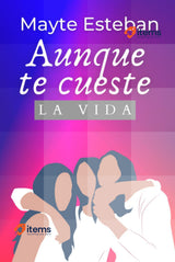 Aunque Te Cueste La Vida Hardcover Spanish Edition By Mayte Esteban Books